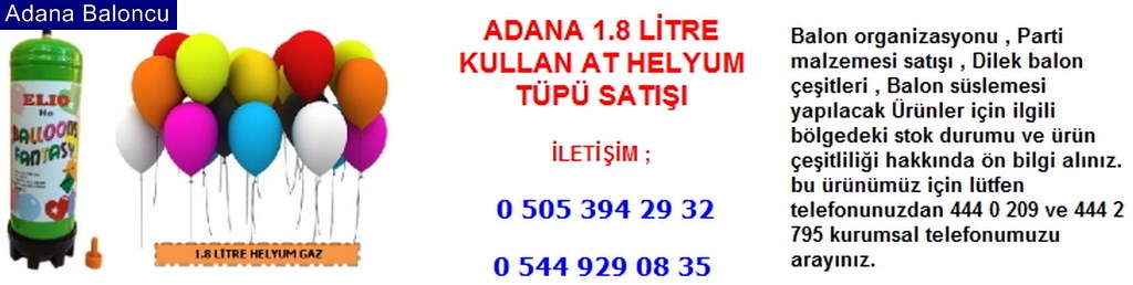 Adana 1.8 litre kullan at helyum tüpü satışı iletişim ; 0 544 929 08 35