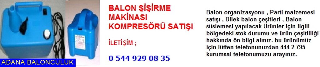 Adana Balon şişirme makinası kompresörü satışı iletişim ; 444 0 209 ve 444 2 795