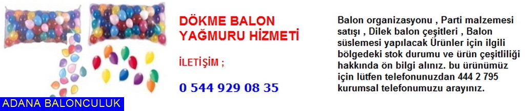 Adana Dökme balon yağmuru hizmeti iletişim ; 444 0 209 ve 444 2 795