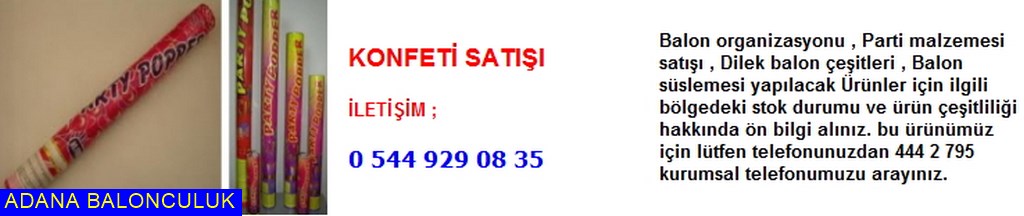 Adana Konfeti satışı iletişim ; 444 0 209 ve 444 2 795