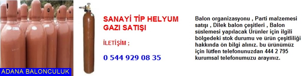 Adana Sanayi tip helyum gazı satışı iletişim ; 444 0 209 ve 444 2 795
