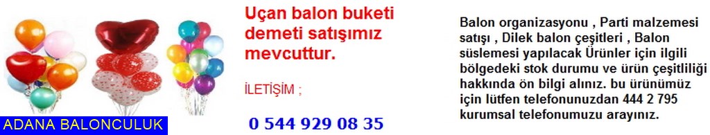 Adana Uçan balon demeti satışı iletişim ; 444 0 209 ve 444 2 795