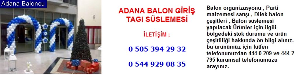 Adana balon giriş tagı süslemesi iletişim ; 0 544 929 08 35