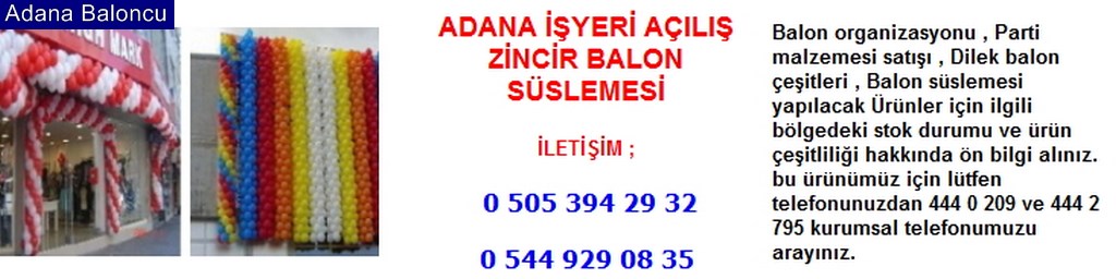 Adana işyeri açılış zincir balon süslemesi iletişim ; 0 544 929 08 35