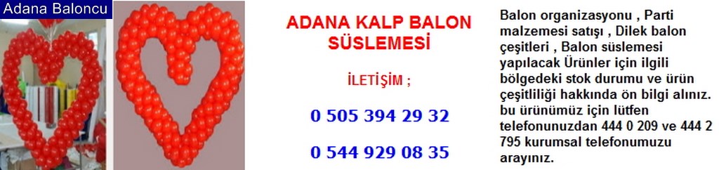 Adana kalp balon süslemesi iletişim ; 0 544 929 08 35