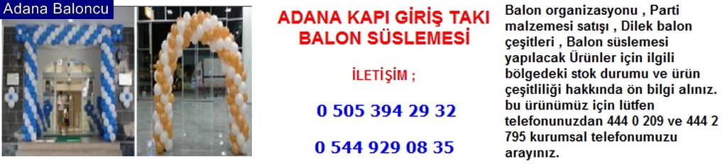 Adana kapı giriş takı balon süslemesi iletişim ; 0 544 929 08 35