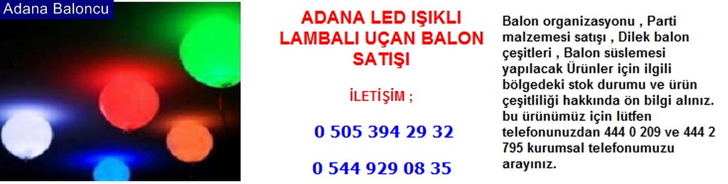 Adana led ışıklı lambalı uçan balon satışı iletişim ; 0 544 929 08 35