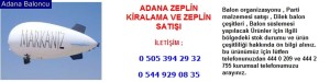Adana zeplin kiralama zeplin satışı iletişim ; 0 544 929 08 35