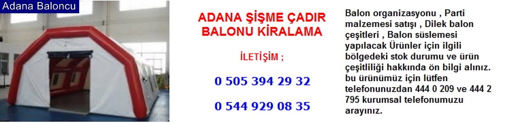 Adana şişme çadır balonu kiralama iletişim ; 0 544 929 08 35