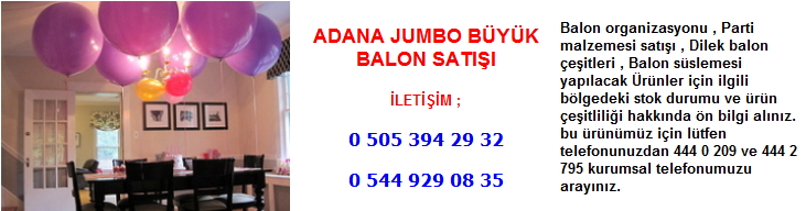 Adana jumbo büyük balon satışı