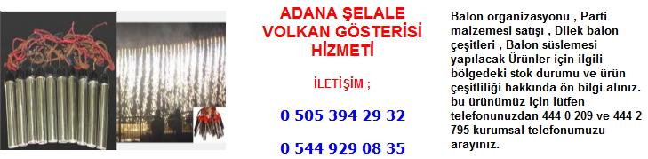 Adana şelale volkan gösterisi hizmeti