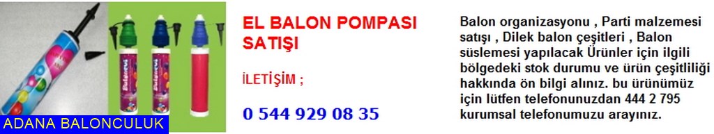 Adana El balon şişirme pompası satışı iletişim ; 444 0 209 ve 444 2 795