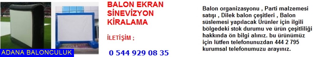 Adana balon ekran sinevizyon kiralama iletişim ; 444 0 209 ve 444 2 795