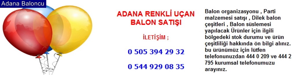 Adana renkli uçan balon satışı iletişim ; 0 544 929 08 35