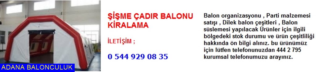 Adana Şişme çadır balonu kiralama iletişim ; 444 0 209 ve 444 2 795