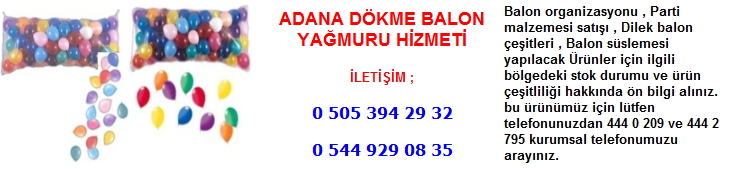 Adana dökme balon yağmuru hizmeti