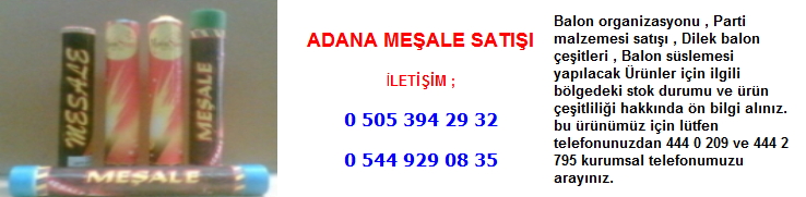 Adana meşale satışı